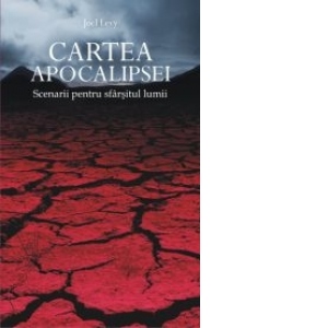Cartea apocalipsei - Scenarii despre sfarsitul lumii