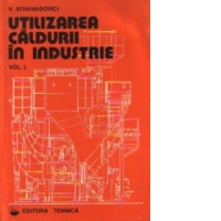 Utilizarea caldurii in industrie, Volumul I