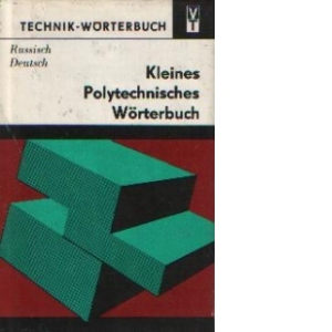 Technik-Worterbuch Kleynes Polytechnisches Worterbuch Russian - Deutsch (Dictionar tehnic Rus - German)