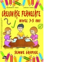 CREIONASE FERMECATE - nivel 3-5 ani - semne grafice