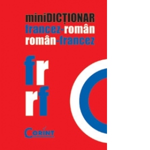 miniDICTIONAR FRANCEZ-ROMAN, ROMAN-FRANCEZ