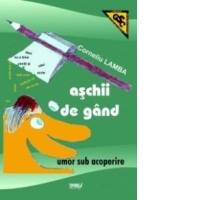 Aschii de gand. Umor sub acoperire