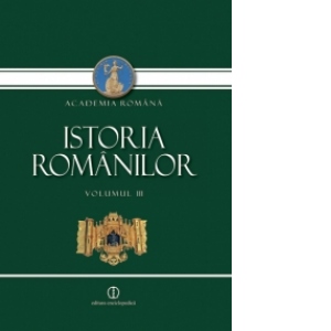 Istoria Romanilor. Volumul III