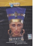Egiptul Antic nr. 18 - Nefertiti readusa la viata (partea a doua)