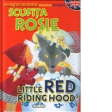 Scufita Rosie / Little Red Riding Hood (romana-engleza)