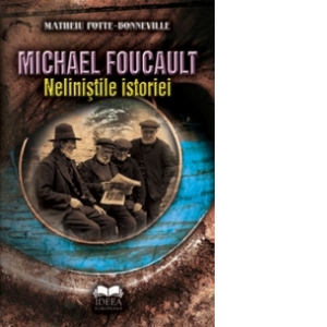 Michael Foucault. Nelinistile istoriei