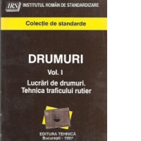 Drumuri, Volumul I - Lucrari de drumuri. Tehnica traficului rutier