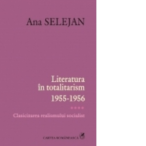 Literatura in totalitarism. 1955-1956. Clasicizarea realismului socialist