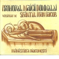 Prohodul Maicii Domnului - Versificat de Sfantul Ioan Iacob