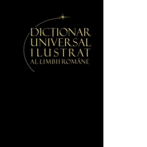 Dictionar universal ilustrat al limbii romane, vol. 1