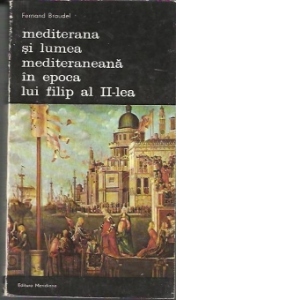 Mediterana si lumea mediteraneana in epoca lui Filip al II-lea, Volumul al II-lea