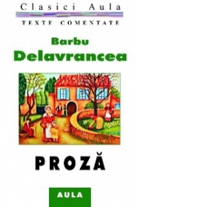 Barbu Delavrancea - Proza (texte comentate)