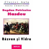 Bogdan Petriceicu Hasdeu - Razvan si Vidra (texte comentate)