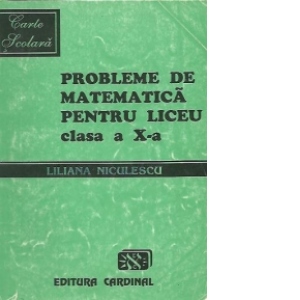 Probleme de matematica pentru liceu - Clasa X-a