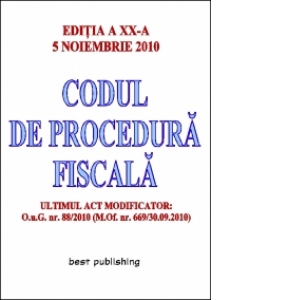 Codul de procedura fiscala - editia XX - actualizat la 5 noiembrie 2010 -