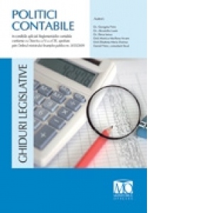 Politici contabile in conditiile aplicarii Reglementarilor contabile conforme cu Directiva a IV-a a CEE, aprobate prin Ordinul ministrului finantelor publice nr. 3.055/2009