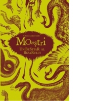 Monstri. Un bestiar al bizarului
