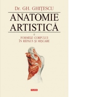 Anatomie artistica. Volumul II: Formele corpului in repaus si miscare