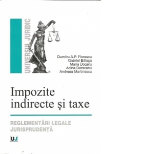 Impozite indirecte si taxe. Reglementari legale jurisprudenta