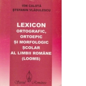 Lexicon ortografic, ortoepic si morfologic scolar al limbii romane (LOOMS)