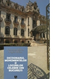 Dictionarul monumentelor si locurilor celebre din Bucuresti