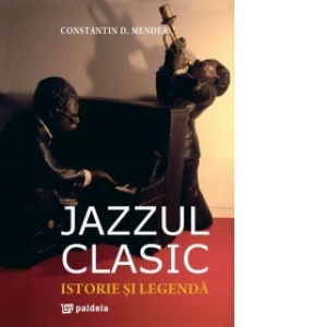 Jazzul classic. Istorie si legenda