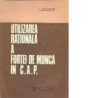Utilizarea rationala a fortei de munca in C.A.P.