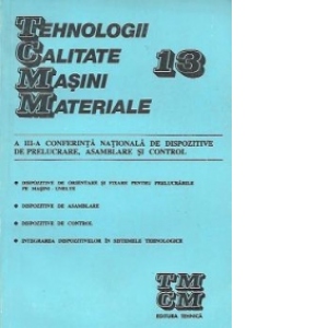 A III-a Conferinta Nationala de dispozitive de prelucrare, asambalare si control, TCMM nr.13