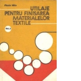 Utilaje pentru finisarea materialelor textile, Volumul al II-lea