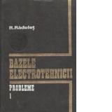 Bazele electrotehnicii - Probleme, Volumul I