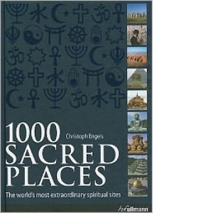 1000 SACRED PLACES: A world travel to religious and spiritual sites