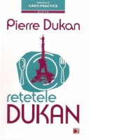 RETETELE DUKAN. PLANUL PROTAL IN 350 DE RETETE