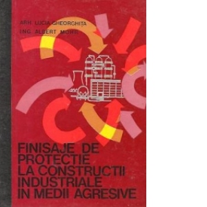Finisaje de protectie la constructii industriale in medii agresive
