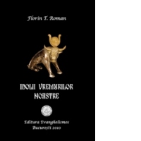 Idolii vremurilor noastre