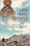 Lupta pentru credinta si alte scrieri ale Sfantului Nicolae Velimirovici si ale Sfantului Iustin Popovici