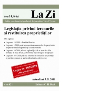 Legislatia privind terenurile si restituirea proprietatilor (actualizat la 5.01.2011). Cod 421