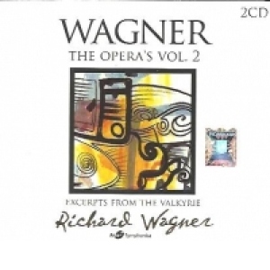 Wagner - The Opera, Vol. 2 / Excerpts from the Valkyrie