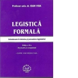 Legistica formala (Introducere in tehnica si procedura legislativa), Editia a IV-a revizuita si completata - Curs universitar