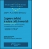 Cooperarea judiciara in materie civila si comerciala - Jurisprudenta C.J.U.E. privind competenta, recunoasterea si executarea hotararilor