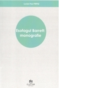 Esofagul Barrett : monografie