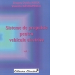 SISTEME DE PROPULSIE PENTRU VEHICULE ELECTRICE Vol.I