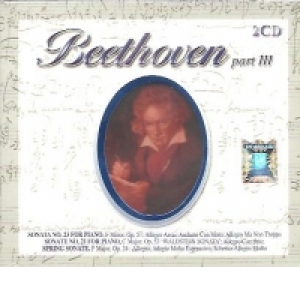 Beethoven, Part III - Sonata No. 23 for Piano. Sonate No. 21 for Piano. Spring Sonate (2CD)