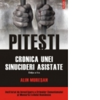 Pitesti. Cronica unei sinucideri asistate. Editia a II-a