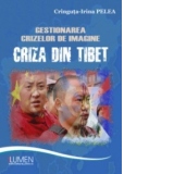 Gestionarea crizelor de imagine. Criza din Tibet 2008 - 2009