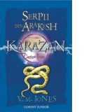 Cvartetul Karazan - Serpii din Arakesh. Temnitele intunericului. Printul pierdut. In cautarea Soarelui (Pachet 3+1 gratis)