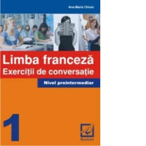 Limba franceza - exercitii de conversatie (nivel preintermediar)