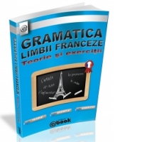 Gramatica limbii franceze. Teorie si exercitii