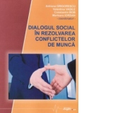 Dialogul social in rezolvarea conflictelor de munca