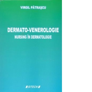 Dermato-Venerologie. Nursing in dermatologie, Editia a III-a