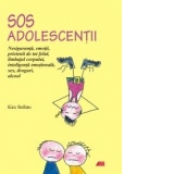 SOS ADOLESCENTII - Nesiguranta, emotii, prietenii de tot felul, limbajul corpului, inteligenta emotionala, sex, droguri, alcool